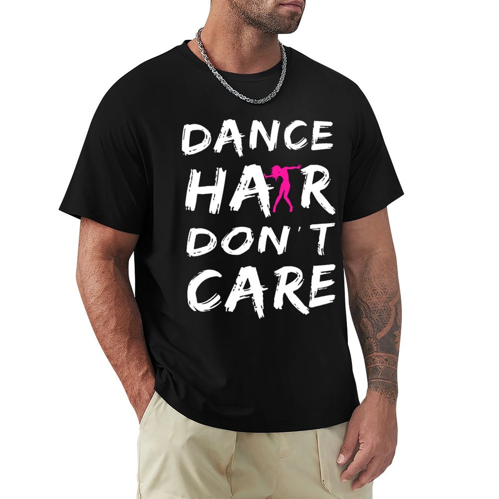Hair Care Works - เสื้อยืด Dance Hair Dont Care เสื้อยืดอเนกประสงค์สำหรับใส่ทำงานแบบลำลอง